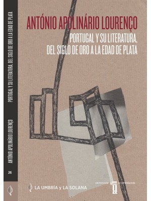 PORTUGAL Y SU LITERATURA DEL SIGLO DE ORO A LA EDAD DE PLAT