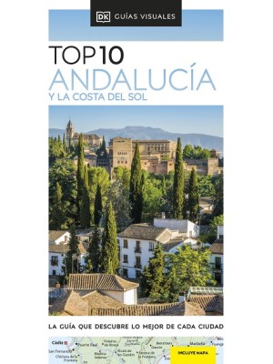ANDALUCÍA Y LA COSTA DEL SOL (GUÍAS VISUALES TOP 10)