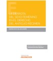 DERROTA DEL SEXO FEMENINO EN EL DERECHO DEL ANTIGUO RÉGIMEN (PAPEL + E-BOOK)