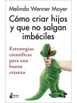 CÓMO CRIAR HIJOS Y QUE NO SALGAN IMBÉCILES