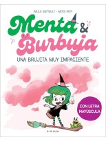 MENTA Y BURBUJA 1 - UNA BRUJITA MUY IMPACIENTE