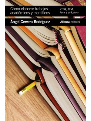 CÓMO ELABORAR TRABAJOS ACADÉMICOS Y CIENTÍFICOS: TFG,TFM, TESIS Y ARTÍCULOS