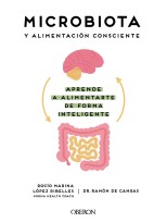 MICROBIOTA Y ALIMENTACIÓN CONSCIENTE. APRENDE A ALIMENTARTE DE FORMA INTELIGENTE