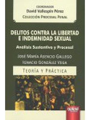 DELITOS CONTRA LA LIBERTAD E INDEMNIDAD SEXUAL.