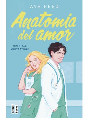 ANATOMÍA DEL AMOR (SERIE HOSPITAL WHITESTONE 1)