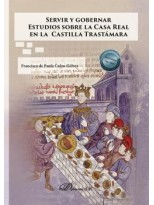 SERVIR Y GOBERNAR. ESTUDIOS SOBRE LA CASA REAL EN LA CASTILLA TRASTÁMARA