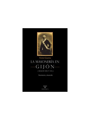 MASONERÍA EN GIJÓN, LA - SIGLOS XIX Y XX