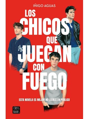 CHICOS QUE JUEGAN CON FUEGO, LOS