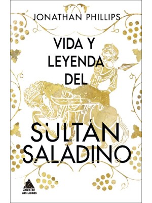 VIDA Y LEYENDA DEL SULTÁN SALADINO