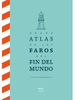 BREVE ATLAS DE LOS FAROS DEL FIN DEL MUNDO