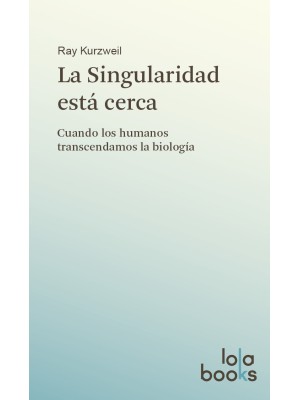 SINGULARIDAD ESTÁ CERCA, LA