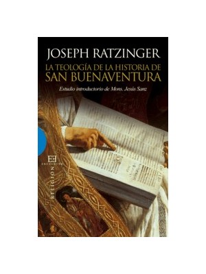 TEOLOGÍA DE LA HISTORIA DE SAN BUENAVENTURA, LA