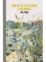 AÚN NO SE LO HE DICHO A MI JARDÍN
