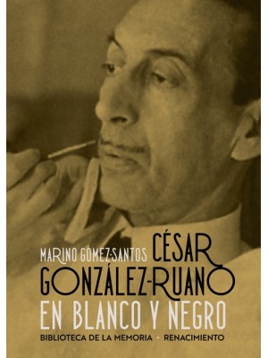 CÉSAR GONZÁLEZ-RUANO EN BLANCO Y NEGRO