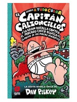 CAPITAN CALZONCILLOS /06 Y LA GRAN BATALLA CONTRA EL MOCOSO CHICO BIONICO
