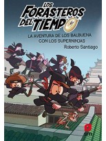 FORASTEROS DEL TIEMPO /10 LA AVENTURA DE LOS BALBUENA CON LOS SUPERNINJAS
