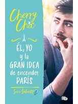 ÉL YO Y LA GRAN IDEA DE ENCENDER PARÍS (VALIENTES)