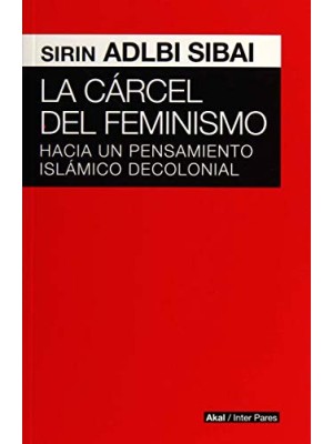 CARCEL DEL FEMINISMO. HACIA PENSAMIENTO ISLAMICO D