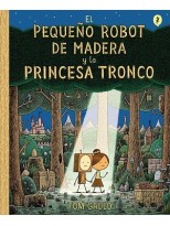 PEQUEÑO ROBOT DE MADERA Y LA PRINCESA TRONCO