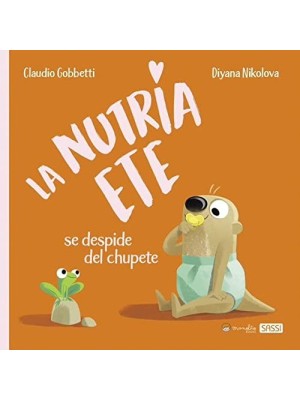 NUTRIA ETE SE DESPIDE DEL CHUPETE, LA