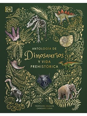 ANTOLOGÍA DE DINOSAURIOS Y VIDA PREHISTÓRICA (ÁLBUM ILUSTRADO)
