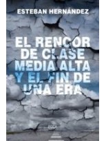 RENCOR DE LA CLASE MEDIA ALTA Y EL FIN DE UNA ERA, EL