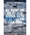 RENCOR DE LA CLASE MEDIA ALTA Y EL FIN DE UNA ERA, EL