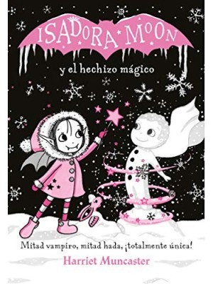 ISADORA MOON Y EL HECHIZO MÁGICO (GRANDES HISTORIAS DE ISADORA MOON 1)