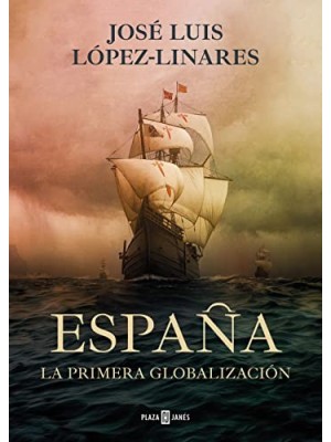 ESPAÑA. LA PRIMERA GLOBALIZACIÓN