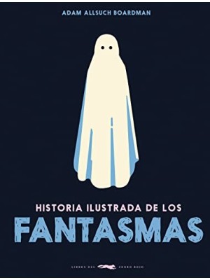 HISTORIA ILUSTRADA DE LOS FANTASMAS