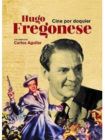HUGO FREGONESE, CINE POR DOQUIER