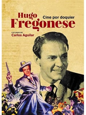 HUGO FREGONESE, CINE POR DOQUIER