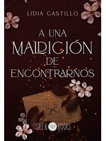 A UNA MALDICIÓN DE ENCONTRARNOS