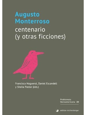 AUGUSTO MONTERROSO CENTENARIO (Y OTRAS FICCIONES)