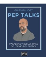 PEP TALKS PALABRAS Y REFLEXIONES DEL GENIO DEL FUTBOL