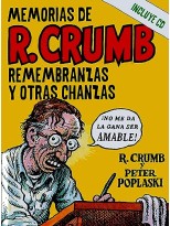 MEMORIAS DE R CRUMB REMEMBRANZAS Y OTRAS CHANZAS
