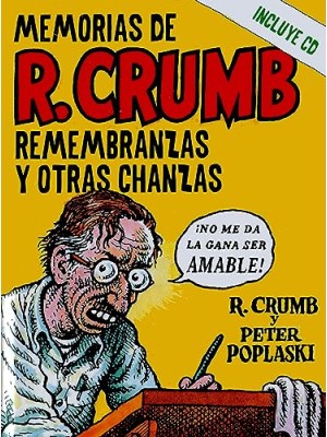 MEMORIAS DE R CRUMB REMEMBRANZAS Y OTRAS CHANZAS