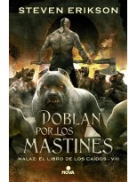 DOBLAN POR LOS MASTINES (MALAZ EL LIBRO DE LOS CAÍDOS 8)