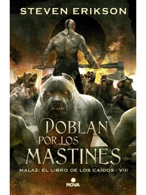 DOBLAN POR LOS MASTINES (MALAZ EL LIBRO DE LOS CAÍDOS 8)