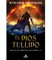 DIOS TULLIDO, EL (MALAZ EL LIBRO DE LOS CAÍDOS 10)