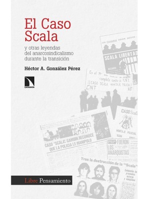 CASO SCALA Y OTRAS LEYENDAS DEL ANARCOSINDICALISMO DURANTE LA TRANSICIÓN