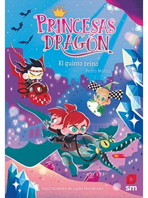 PRINCESAS DRAGÓN /15 EL QUINTO REINO