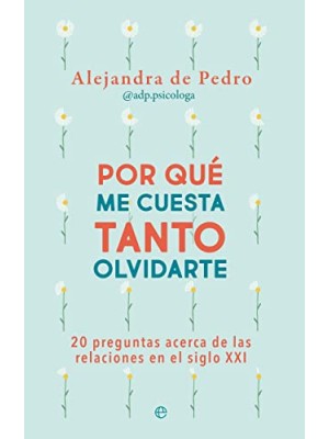 POR QUÉ ME CUESTA TANTO OLVIDARTE