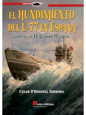 HUNDIMIENTO DEL U 77 EN ESPAÑA DURANTE LA II SEGUNDA GUERRA MUNDIAL.