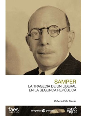 RICARDO SAMPER. LA TRAGEDIA DE UN LIBERAL EN LA SEGUNDA REPÚBLICA