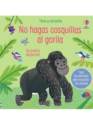 NO HAGAS COSQUILLAS AL GORILA