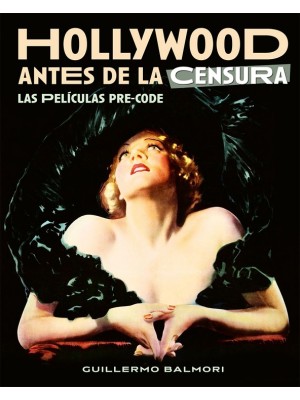 HOLLYWOOD ANTES DE LA CENSURA LAS PELICULAS PRE-CODE