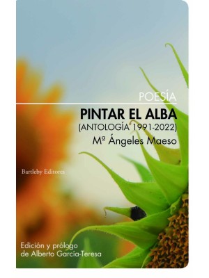 PINTAR EL ALBA (ANTOLOGÍA 1991-2022)