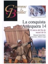 GUERREROS Y BATALLAS /149  LA CONQUISTA DE ANTEQUERA 1410