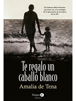 TE REGALO UN CABALLO BLANCO